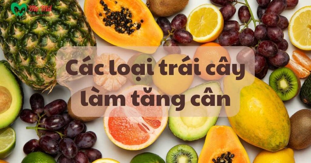 Top các loại trái cây làm tăng cân