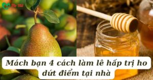 Cách làm lê hấp trị ho
